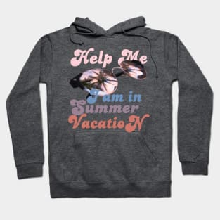 Help me I am in summer vacation. Hoodie